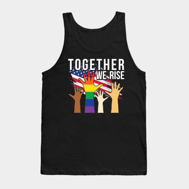 Together We Rise USA Flag Pride LBTG Gift Gay Tank Top by Lones Eiless